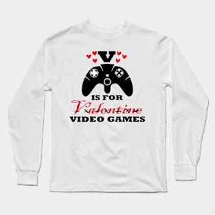 V Is For Video Games Funny Valentines Day Gamer Boy Long Sleeve T-Shirt